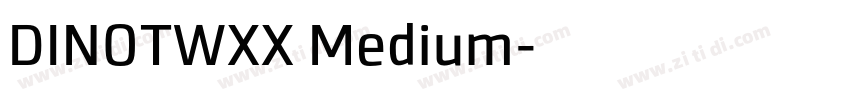 DINOTWXX Medium字体转换 DINOTWXX Medium字体转换